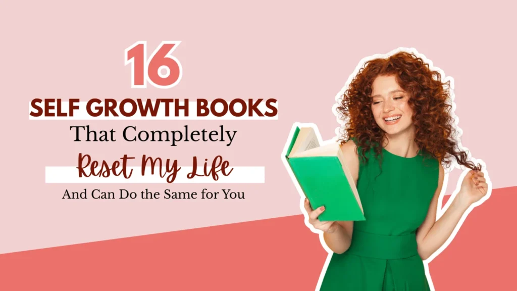16 Self Growth Books and Personal Finance Tips That Help You Make Better Choices